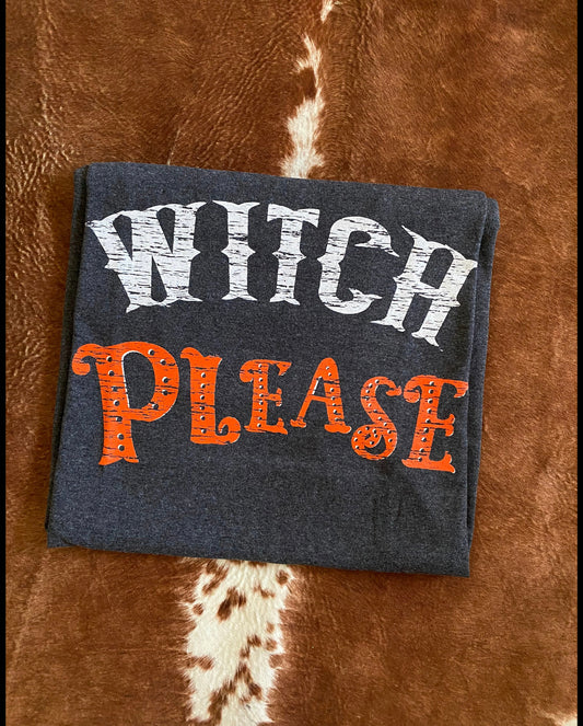 Witch Please Halloween Tee